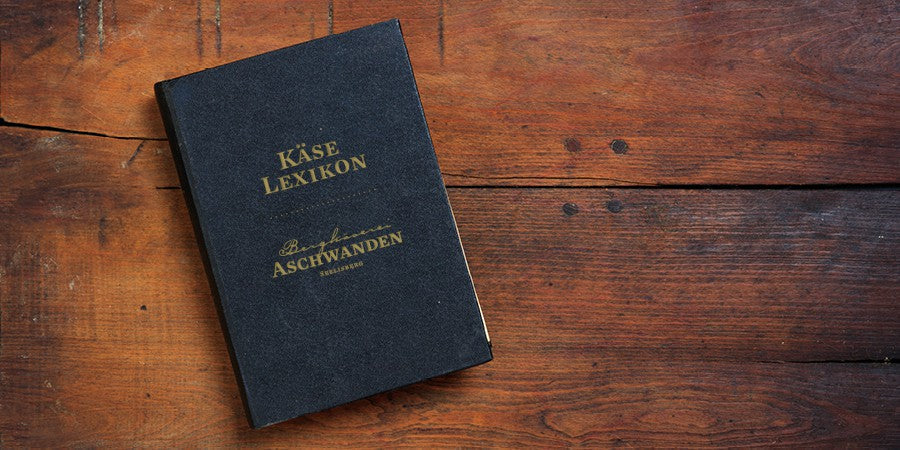 «Richtig Käse reden» – das kleine Käselexikon